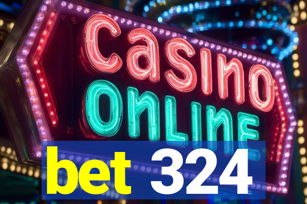 bet 324